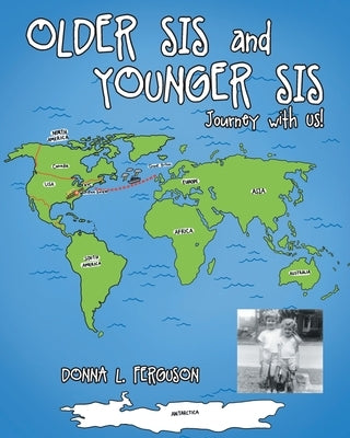 Older Sis and Younger Sis: Journey with Us! by Ferguson, Donna L.