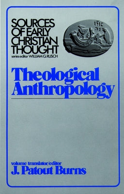Theological Anthropology by Burns, J. Patout