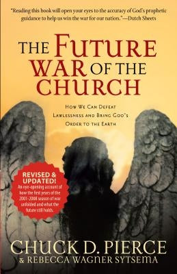 Future War of the Church by Pierce, Chuck D.