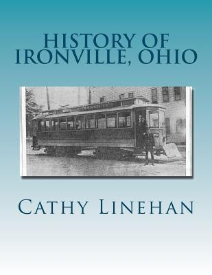 History of Ironville, Ohio: Urban Planning Goes Wrong by Linehan, Cathy Jo