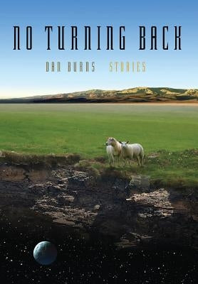 No Turning Back: Stories by Burns, Dan