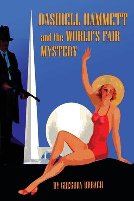 Dashiell Hammett and the World's Fair Mystery by Urbach, Gregory