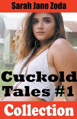 Cuckold Tales #1 by Zoda, Sarah Jane