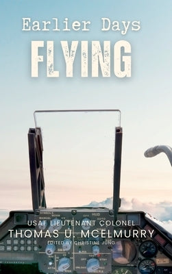 Earlier Days Flying by McElmurry, Thomas