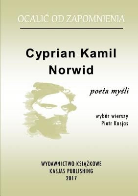 Ocali_ od Zapomnienia - Cyprian Kamil Norwid by Kasjas, Piotr