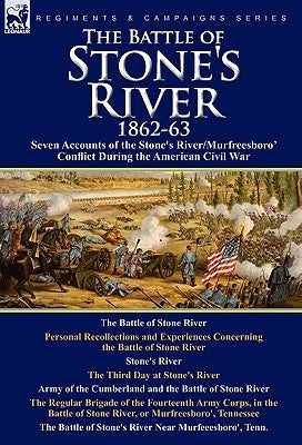 The Battle of Stone's River,1862-3: Seven Accounts of the Stone's River/Murfreesboro Conflict During the American Civil War by Kendall, Henry