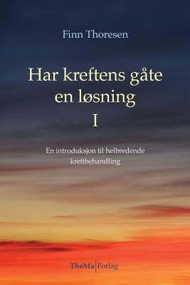 Har kreftens gaate en loesning: En introduksjon i helbredende kreftbehandling by Designlaboratoriet