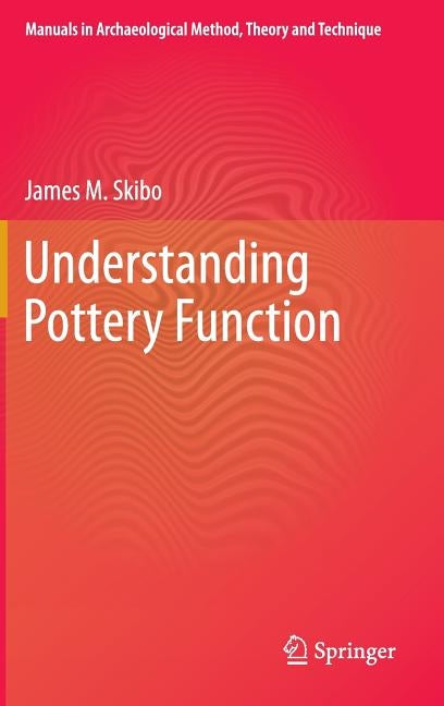 Understanding Pottery Function by Skibo, James M.