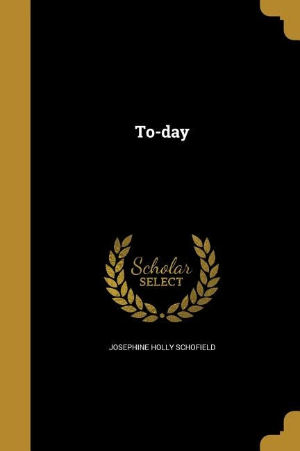 To-day by Schofield, Josephine Holly