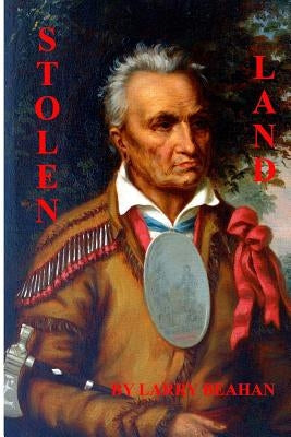 Stolen Land by Beahan, Larry