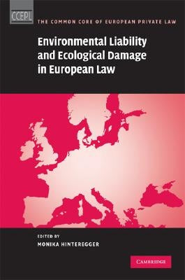 Environmental Liability and Ecological Damage In European Law by Hinteregger, Monika