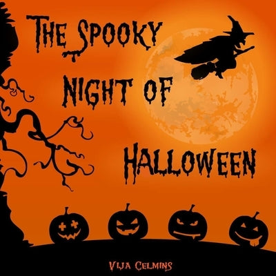 The Spooky Night of Halloween: Halloween Picture Book For Kids by Celmins, Vija