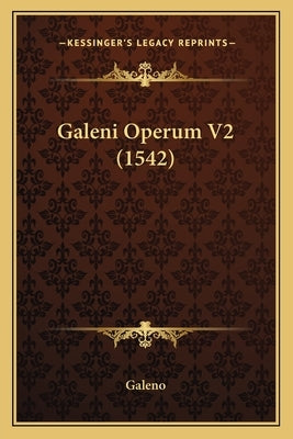 Galeni Operum V2 (1542) by Galeno