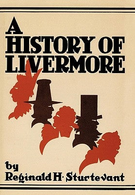 A History of Livermore Maine by Reginald H. Sturtevant, H. Sturtevant