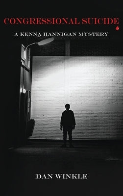 Congressional Suicide: A Kenna Hannigan Mystery by Winkle, Dan