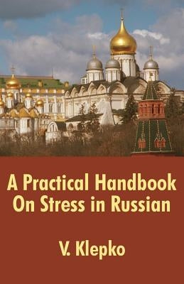 A Practical Handbook On Stress in Russian by Klepko, V.