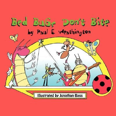 Bed Bugs Don't Bite by Weathington, Paul E.