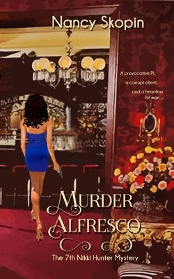 Murder Alfresco: The 7th Nikki Hunter mystery by Skopin, Nancy