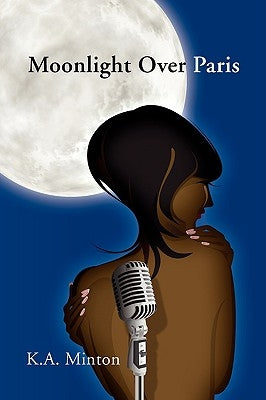 Moonlight Over Paris by Minton, K. a.