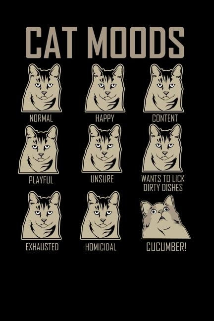 Cat Moods: 120 Pages I 6x9 I Karo I Funny Humor Pet, Cat & Dog Feeling Gifts by Notebooks, Funny