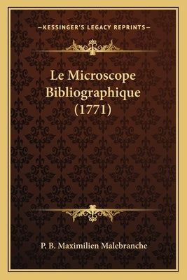 Le Microscope Bibliographique (1771) by Malebranche, P. B. Maximilien