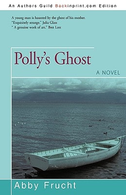 Polly's Ghost by Abby Frucht, Frucht