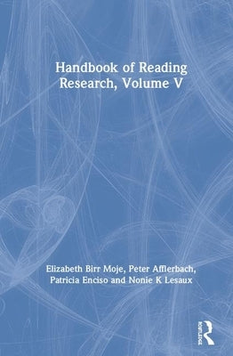 Handbook of Reading Research, Volume V by Moje, Elizabeth Birr