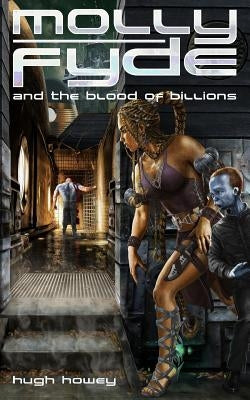 Molly Fyde and the Blood of Billions (Book 3) by Howey, Hugh