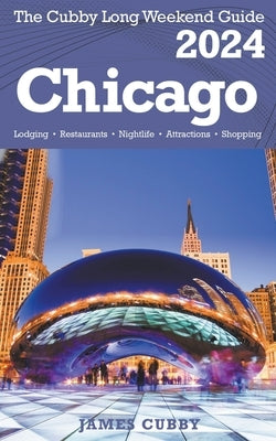 CHICAGO The Cubby 2024 Long Weekend Guide by Cubby, James