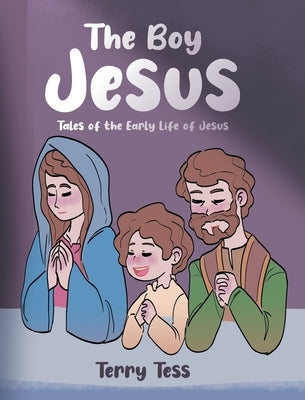 The Boy Jesus by Tess, Terry