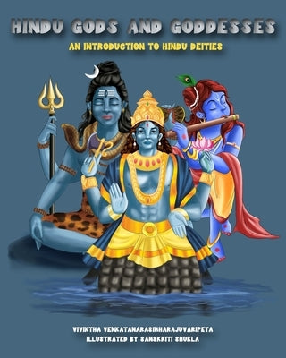Hindu Gods and Goddesses: An Introduction To Hindu Deities by Shukla, Sanskriti