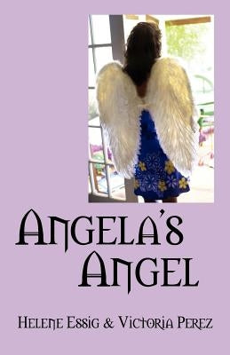 Angela's Angel by Essig, Helene