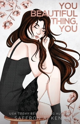 You Beautiful Thing, You Special Edition Paperback by A. Kent, Saffron