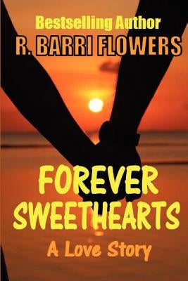 Forever Sweethearts by Flowers, R. Barri