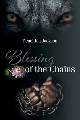 Blessing of the Chains by Jackson, Deneithia