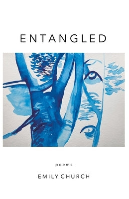 Entangled by Church, Emily