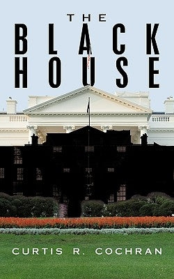 The Black House by Cochran, Curtis R.