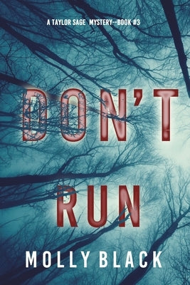 Don't Run (A Taylor Sage FBI Suspense Thriller-Book 3) by Black, Molly