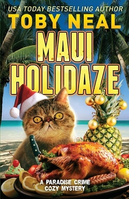 Maui Holidaze: Cat Cozy Humor by Neal, Toby