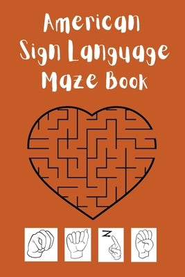 American Sign Language Maze Book.This book is perfect for your child to learn and practice the ASL alphabet and have fun at the same time. by Publishing, Cristie