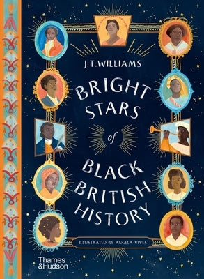 Bright Stars of Black British History by Williams, J. T.