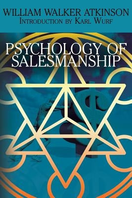 The Psychology of Salesmanship by Atkinson, William Walker