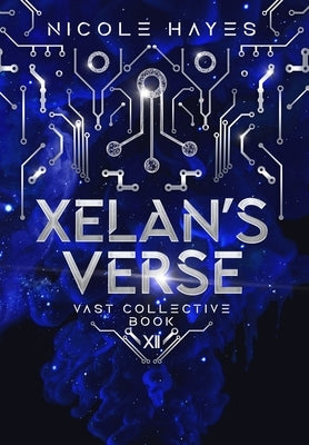 Xelan's Verse: Vast Collective Book 12 by Hayes, Nicole