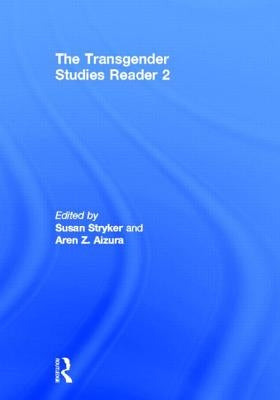 The Transgender Studies Reader 2 by Stryker, Susan