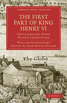 The First Part of King Henry VI by Shakespeare, William