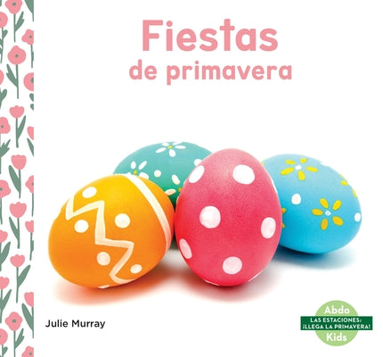 Fiestas de Primavera by Murray, Julie