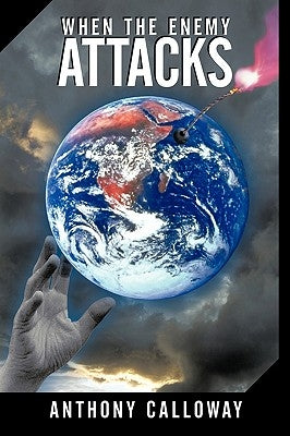 When The Enemy Attacks by Calloway, Anthony