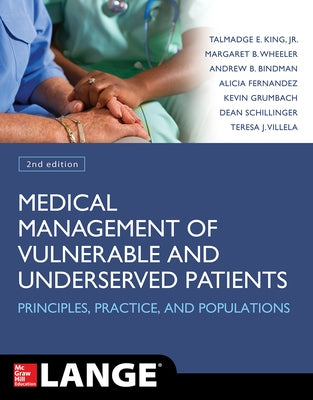 Medical Management of Vulnerable and Underserved Patients: Principles, Practice, Populations, Second Edition by King, Talmadge E.