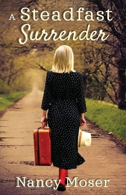 A Steadfast Surrender by Moser, Nancy