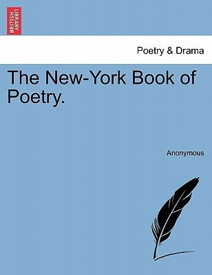 The New-York Book of Poetry. by Anonymous